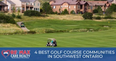 4 Best Golf Course Communities in Southwest Ontario: Life on the Greens