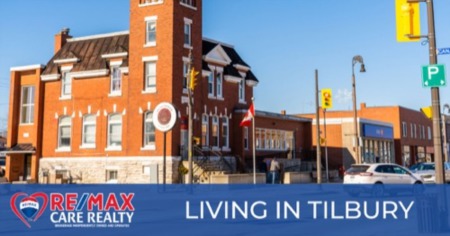 Living in Tilbury: 10 Reasons Tilbury Is the Perfect Place to Move in Chatham-Kent