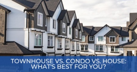 Choosing Between Townhouse, Condo & House: What's Best For You?