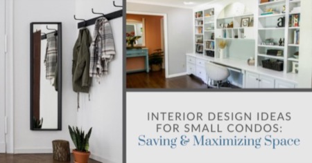 Interior Design Ideas for Small Condos: Saving & Maximizing Space