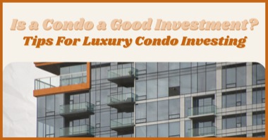 4 Tips For Investing in Luxury Condos: Passive Income & High Property Values