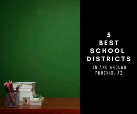 5 Best School Districts In And Around Phoenix, Az. 