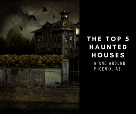 The Top 5 Haunted Houses In And Around Phoenix, Az. 