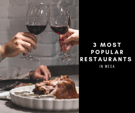 The 3 Most Popular Restaurants In Mesa.