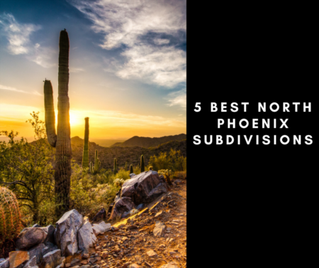 5 Best North Phoenix Subdivisions