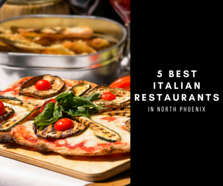 5 Best Italian Restaurants In North Phoenix, Az. 