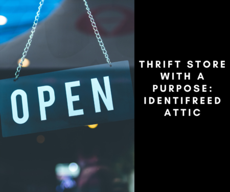 Thrift Store With A Purpose: IdentiFreed Attic