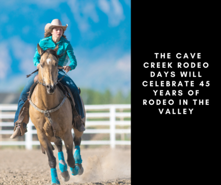  The Cave Creek Rodeo Days Will Celebrate 45 Years Of Rodeo In The Valley