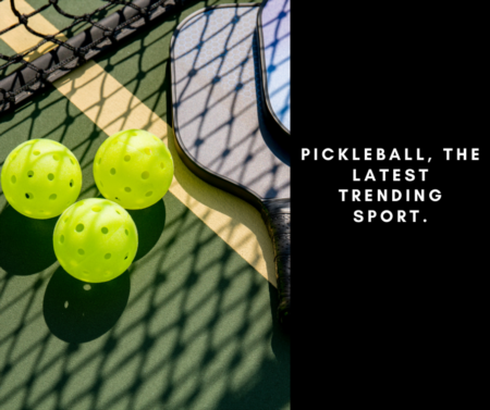 Pickleball, The Latest Trending Sport.