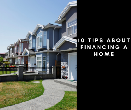 10 Tips About Financing A Home