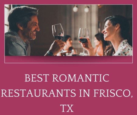 Best Romantic Restaurants In Frisco, TX