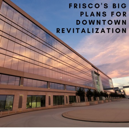Frisco's Big Plans for Downtown Revitalization