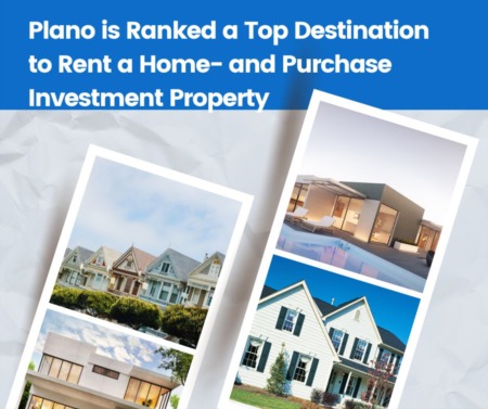 Plano is Ranked a Top Destination to Rent a Home- and Purchase Investment Property