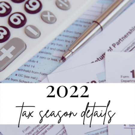 Tax Season 2022 - What You Need to Know