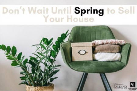 Don't Wait Until Spring to Sell Your Home