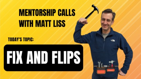Fix and Flips with Matt Liss