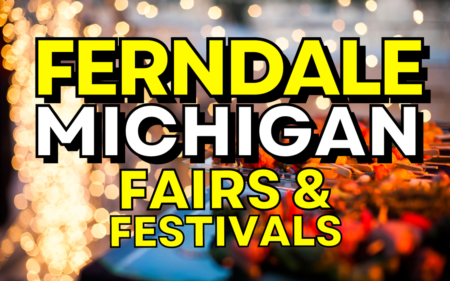 Top Fairs & Festivals of Ferndale Michigan