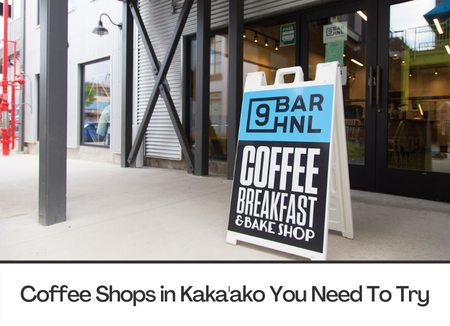 Coffee Shops in Kaka'ako You Need To Try