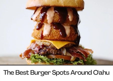 Top Burger Spots Around O'ahu
