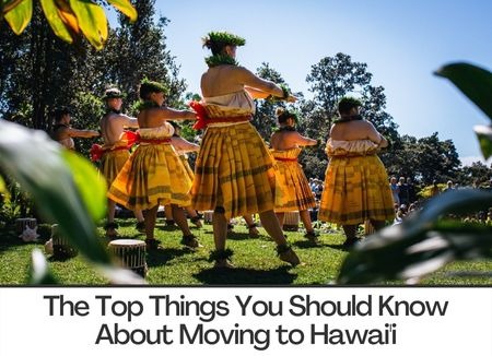 The Top Things You Should Know About Moving to Hawai'i