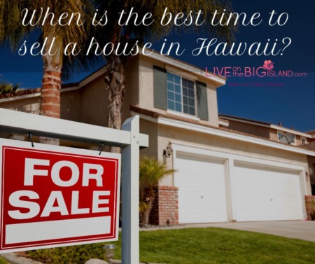 WHAT’S THE BEST TIME TO SELL A HOUSE IN HAWAII?