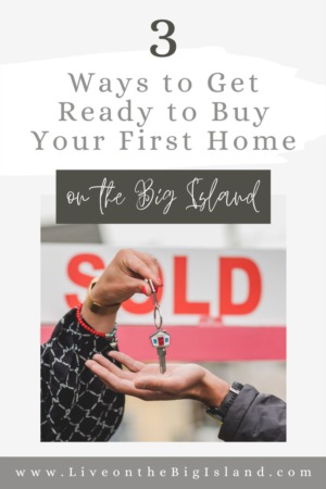 3 Tips to Prepare to Buy Your First Home in Hawaii This Year