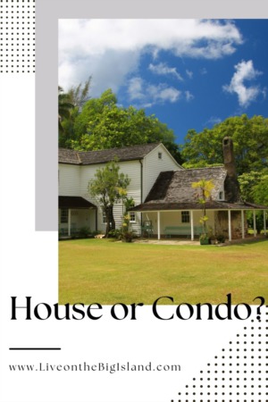 Should I Buy a House or a Condo in Hawaii?