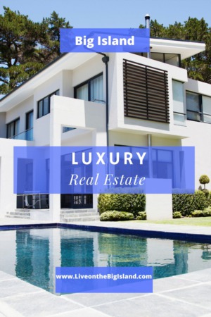 5 Reasons to Choose the Big Island for Luxury Real Estate