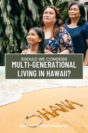 Would a Multi-Generational Home in Hawaii Work for Us?