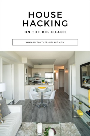 Leverage House Hacking to Invest in Big Island Real Estate