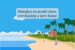 Mistakes to Avoid When Purchasing a New Home