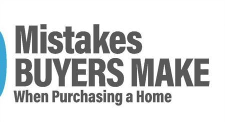 10 Mistakes Buyers Make When Purchasing a Home