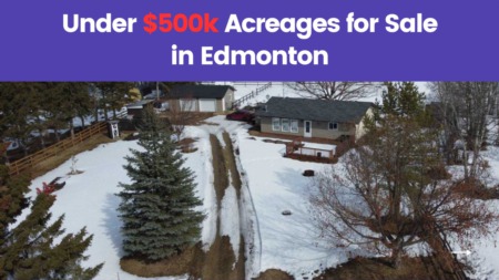 Best Under $500k Acreages for Sale in Edmonton
