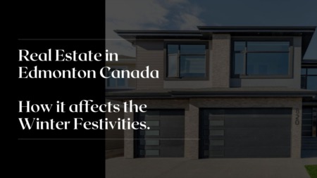 Real Estate in Edmonton Canada: How it affects the Winter Festivities.