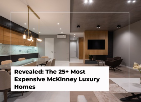 Revealed: The 25+ Most Expensive McKinney Luxury Homes