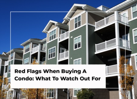 Red Flags When Buying A Condo: What To Watch Out For