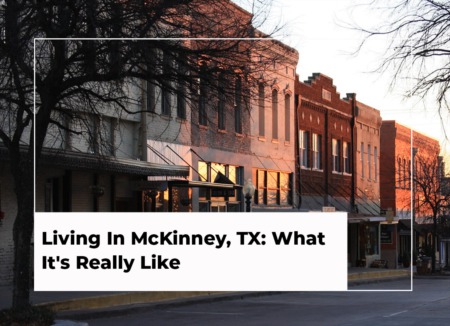 Living In McKinney, TX: What It's Really Like [2022 Edition]