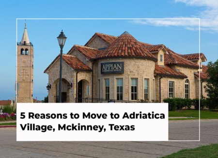 5 Reasons to Move to Adriatica Village, McKinney, Texas