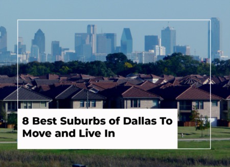 8 Best Suburbs of Dallas To Move and Live In