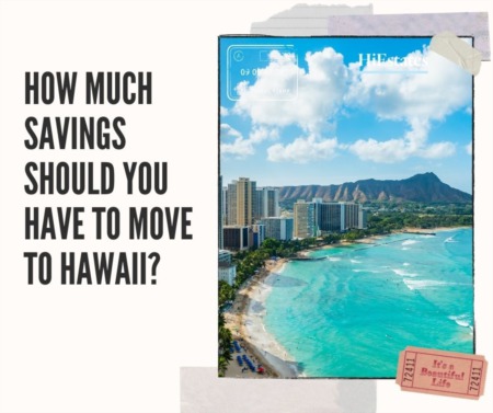 How Much Savings Should You Have To Move To Hawaii?