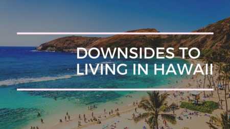 Downsides to Living in Hawaii