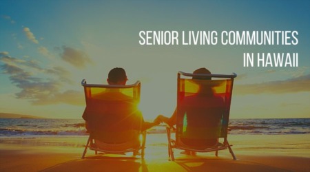 Senior Living Communities in Hawaii