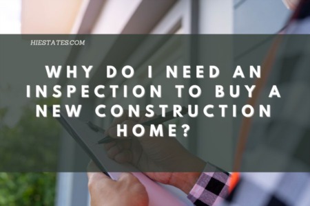 Why Do I Need an Inspection to Buy a New Construction Home?