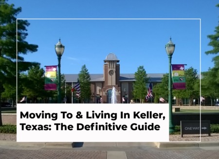Revealed: Moving To & Living In Keller, Texas: The Definitive Guide