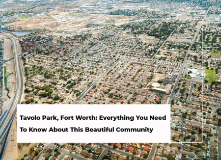 Tavolo Park, Fort Worth: Everything You Need To Know About This Beautiful Community