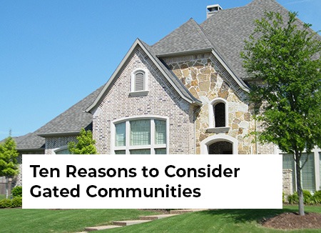 Ten Reasons to Consider Gated Communities