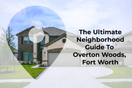 The Ultimate Neighborhood Guide To Overton Woods, Fort Worth