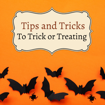 Tips & Tricks for a Safe & Happy Halloween