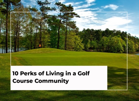 10 Perks of Living in a Golf Course Community