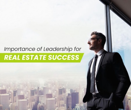 Importance of Leadership for Real Estate Success
